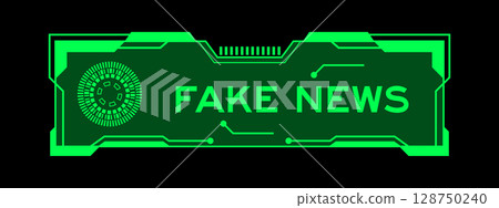 Green color of futuristic hud banner that have word fake news on user interface screen on black background Green color of futuristic hud banner that have word fake news on user interface screen on black background 128750240