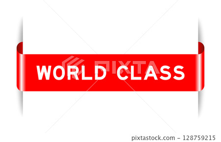 Red color inserted label banner with word world class on white background Red color inserted label banner with word world class on white background 128759215