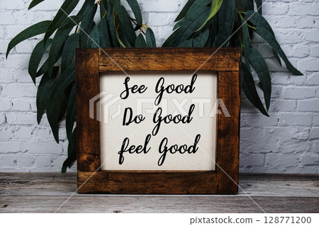 See Good Do Good Feel Good Motivational and Inspirational quotes on wooden background See Good Do Good Feel Good Motivational and Inspirational quotes on wooden background 128771200