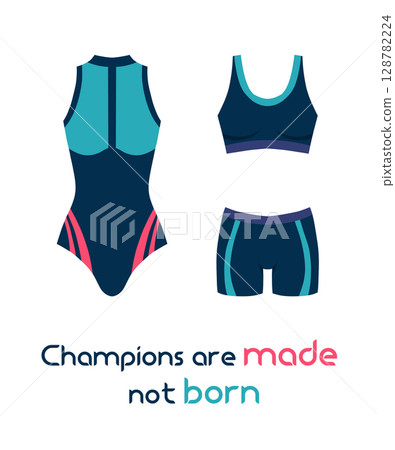 Champions are made, not born. Motivational quote with women sports swimsuits. Support and inspiration. 128782224