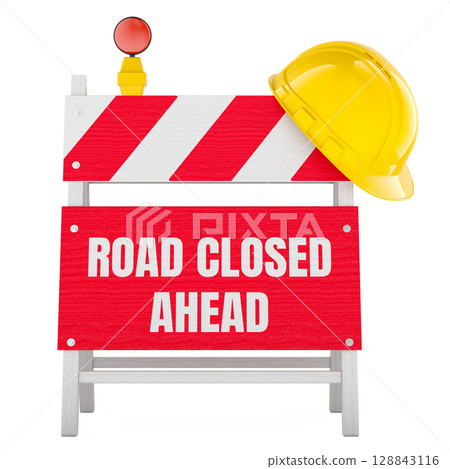 Road Closed Ahead sign, barrier with yellow hard hat and warning light. 3D rendering 128843116