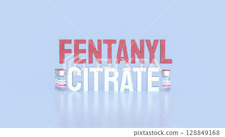The Fentanyl Citrate for medical or drug concept 3d Rendering. 128849168