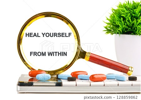 The concept phrase HEAL YOURSELF FROM WITHIN. Heal yourself, mental health, absent-minded, feeling concept The concept phrase HEAL YOURSELF FROM WITHIN. Heal yourself, mental health, absent-minded, feeling concept 128859862