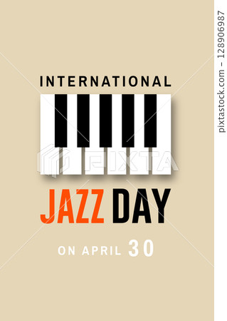 Jazz Day. Poster background template for music festival. Piano keyboard event flyer design. April 30. International Jazz Day Celebration. Vector illustration. Jazz Day. Poster background template for music festival. Piano keyboard event flyer design. April 30. International Jazz Day Celebration. Vector illustration. 128906987