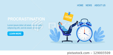 Procrastinating lazy businessman sitting in office with his legs up on alarm watch. Big sticky note with the word later on alarm clock. Procrastination and laziness, unproductive employee. Break time 129003509