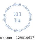 Simple botanical wreath with Dolce Vita text. Blue doodle round frame. 129010637
