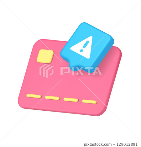 Bright Plastic Payment Card With Warning Alert Symbol In 3d Realistic Icon For Finance Concepts 129012891