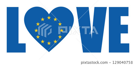 Love text with the EU flag. Patriotic design. Heart with European Union flag Love text with the EU flag. Patriotic design. Heart with European Union flag 129040758