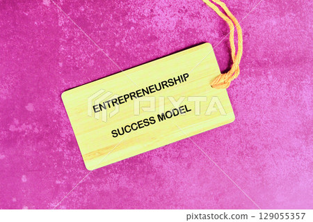 Conceptual text, phrase, words Entrepreneurship Success Model The concept of development and business, strategy and growth. A place to copy 129055357