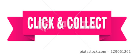 click & collect ribbon isolated on transparent background. click & collect ribbon click & collect ribbon isolated on transparent background. click & collect ribbon 129061261
