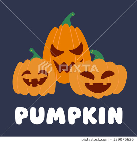 Vector Halloween illustration with three cartoon pumpkins showing different emotions and Pumpkin lettering. Fun and spooky design perfect for party invitations and seasonal greeting cards. 129076626