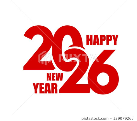 2026 New Year and happy greetings bold red text and numbers vector icon. New Year Eve holiday and Chinese Lunar festival greeting card typography, party invitation and festive calendar template 129079263