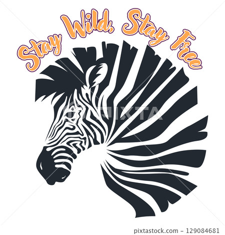 Zebra Head Silhouette with Circular Text Stay Wild, Stay Free 129084681