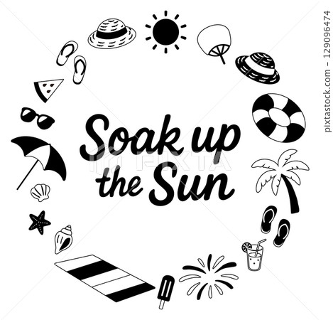 Summer circle frame with English phrase (Soak Up the Sun, monochrome) 129096474