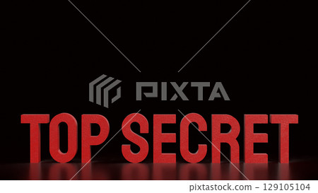 The Top Secret Text for Background concept 3d Rendering. The Top Secret Text for Background concept 3d Rendering. 129105104