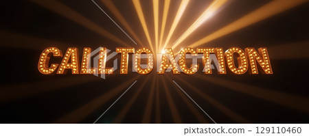 Call to action text with glowing light bulbs and radiant beams on dark background creating dramatic and eye catching effect 129110460