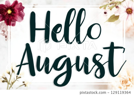 Hello August banner with flowers. Vintage botanical illustration 129119364