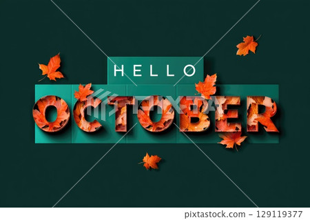 The words "HELLO OCTOBER", made in 3D style filled with autumn leaves. 129119377