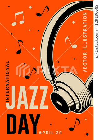 Jazz Day. Poster background template for music festival. Classical black retro headphones event flyer design. April 30. International Jazz Day Celebration. Vector illustration. Jazz Day. Poster background template for music festival. Classical black retro headphones event flyer design. April 30. International Jazz Day Celebration. Vector illustration. 129186085