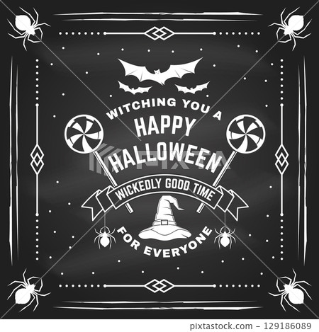 Happy Halloween design on the chalkboard. Eat, Drink, And Be Scary. Vector illustration. For holiday Halloween design, invitation poster logo, badge, decorations, cards, banner with wizard hat, bats 129186089