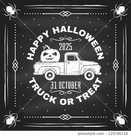 Happy Halloween. Truck or treat party design on the chalkboard. Vector illustration. For holiday Halloween sticker design, shirt, logo, badge, decorations, cards, banner with Pumpkin Pickup Truck Happy Halloween. Truck or treat party design on the chalkboard. Vector illustration. For holiday Halloween sticker design, shirt, logo, badge, decorations, cards, banner with Pumpkin Pickup Truck 129186116