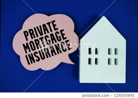 Private Mortgage Insurance text message on speech bubble with house model on blue background Private Mortgage Insurance text message on speech bubble with house model on blue background 129205691