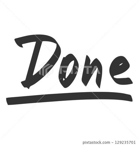 "Done", vector inscription in black marker with underline. "Done", vector inscription in black marker with underline. 129235701