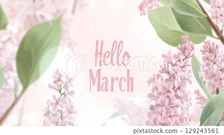 Hello March floral design with pastel lilacs and bokeh background 129243561