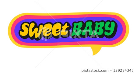 Sweet baby Y2K sticker, vintage symbol or label. Cute 80s cartoon vector label, 60s sticker. Funny retro Y2K tag or comic vintage funky patch with chat message speech cloud and colorful typography Sweet baby Y2K sticker, vintage symbol or label. Cute 80s cartoon vector label, 60s sticker. Funny retro Y2K tag or comic vintage funky patch with chat message speech cloud and colorful typography 129254345