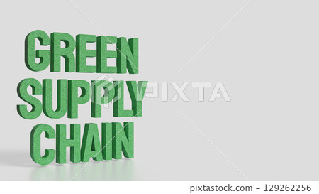 The Green supply chain for Eco or Technology concept 3d Rendering. The Green supply chain for Eco or Technology concept 3d Rendering. 129262256