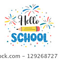 Hello School. Colorful fun vector illustration with text, pencil, and fireworks. Welcome back to school classroom decor, poster, sublimation 129268727