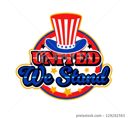 United we stand vintage Y2K sticker or tag. USA patriotic Y2K vector label, United States of America travel souvenir retro tag. American nation flag colors patch with Uncle Sam hat and typography United we stand vintage Y2K sticker or tag. USA patriotic Y2K vector label, United States of America travel souvenir retro tag. American nation flag colors patch with Uncle Sam hat and typography 129282563