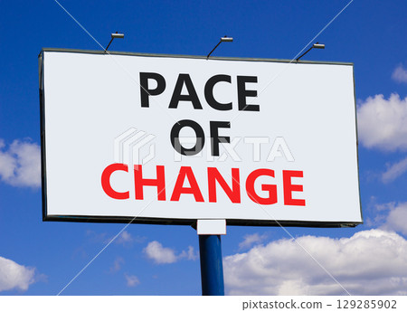Pace of change symbol. Concept words Pace of change on beautiful big white billboard. Beautiful blue sky clouds background. Business pace of change concept. Copy space. 129285902
