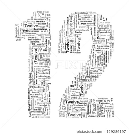Number 12 Made from "Twelve" in Various Languages and Fonts. Number 12 Made from "Twelve" in Various Languages and Fonts. 129286197