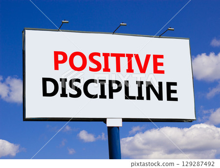 Positive discipline symbol. Concept words Positive discipline on beautiful big white billboard. Beautiful blue sky cloud background. Business psychology positive discipline concept. Copy space. Positive discipline symbol. Concept words Positive discipline on beautiful big white billboard. Beautiful blue sky cloud background. Business psychology positive discipline concept. Copy space. 129287492
