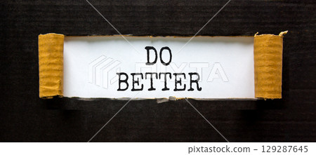 Do better symbol. Concept words Do better on beautiful white paper. Beautiful black paper background. Business and do better concept. Copy space. 129287645