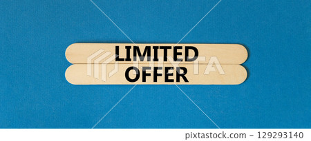 Limited offer symbol. Concept words Limited offer on wooden stick. Beautiful blue table blue background. Business marketing, motivational Limited offer concept. Copy space. Limited offer symbol. Concept words Limited offer on wooden stick. Beautiful blue table blue background. Business marketing, motivational Limited offer concept. Copy space. 129293140