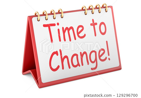 Time to Change, desk calendar. Motivational concept. 3D rendering Time to Change, desk calendar. Motivational concept. 3D rendering 129296700