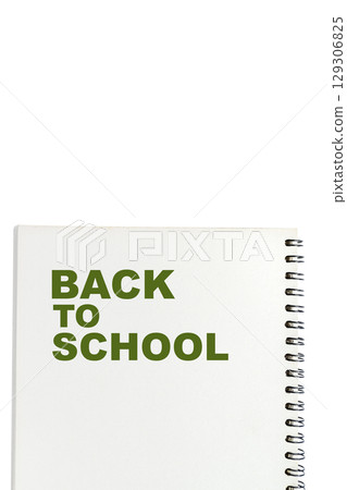 Notebook with a message of Back to School isolated over a white background. Concept of Back to School Notebook with a message of Back to School isolated over a white background. Concept of Back to School 129306825