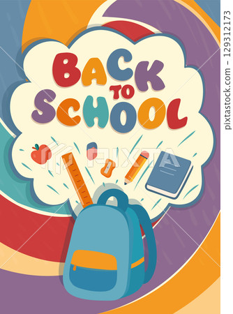 Fun and Colorful Back to School Poster with School Supplies Bursting from a Backpack for Kids 129312173