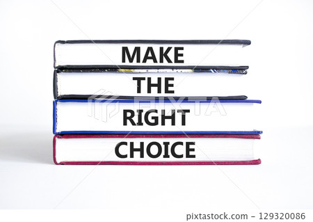 Make the right choice symbol. Concept words phrase Make the right choice on beautiful books. Beautiful white paper background. Business Make the right choice concept. Copy space. Make the right choice symbol. Concept words phrase Make the right choice on beautiful books. Beautiful white paper background. Business Make the right choice concept. Copy space. 129320086