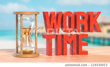 The Sand clock and Text for Time Work concept 3d Rendering. 129330853