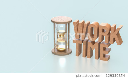 The Sand clock and Text for Time Work concept 3d Rendering. The Sand clock and Text for Time Work concept 3d Rendering. 129330854