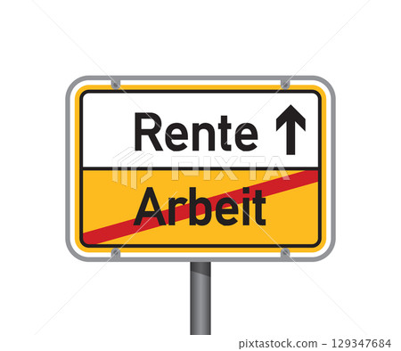 yellow traffic sign with german words pension and work isolated vector illustration yellow traffic sign with german words pension and work isolated vector illustration 129347684