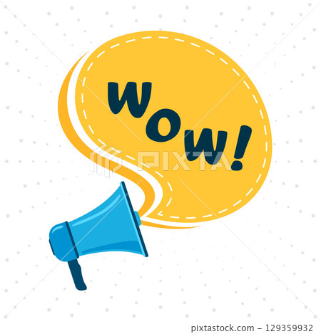 Megaphone and wow. Megaphone and wow. 129359932