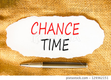 Chance time symbol. Concept word Chance time on beautiful white paper. Beautiful canvas background. Black pen. Business chance time concept. Copy space. 129362151