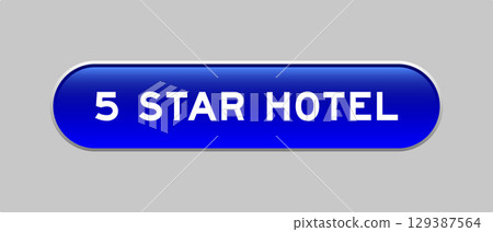 Blue color capsule shape button with word 5 star hotel on gray background 129387564