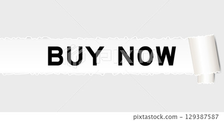 Ripped gray paper background that have word buy now under torn part Ripped gray paper background that have word buy now under torn part 129387587