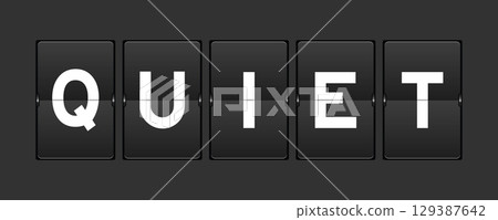 Black color analog flip board with word quiet on gray background Black color analog flip board with word quiet on gray background 129387642