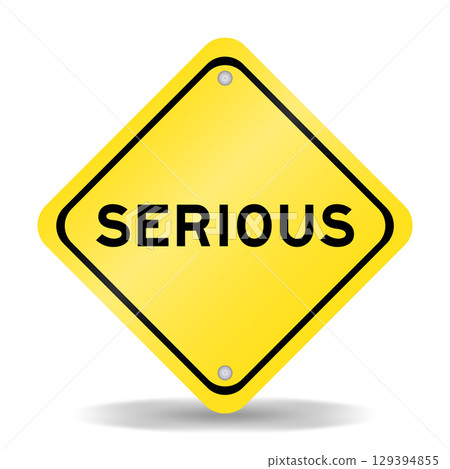 Yellow color transportation sign with word serious on white background 129394855